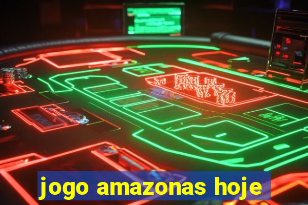 jogo amazonas hoje