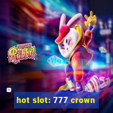 hot slot: 777 crown