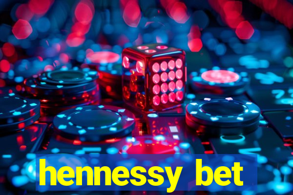 hennessy bet