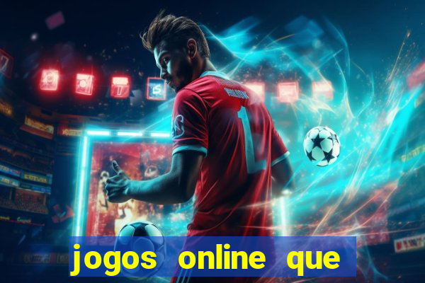 jogos online que pagam dinheiro de verdade