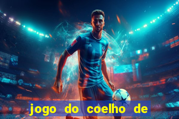 jogo do coelho de ganhar dinheiro