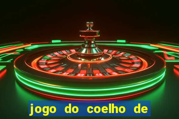 jogo do coelho de ganhar dinheiro