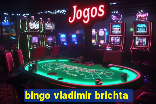 bingo vladimir brichta