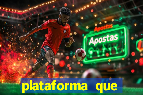 plataforma que est谩 pagando hoje