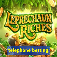 telephone betting