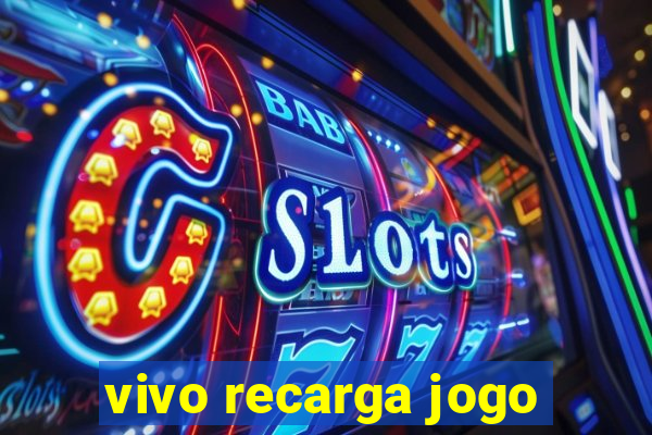 vivo recarga jogo