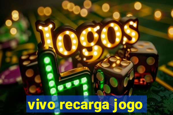 vivo recarga jogo