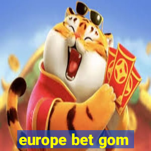 europe bet gom