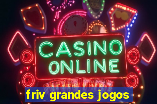 friv grandes jogos