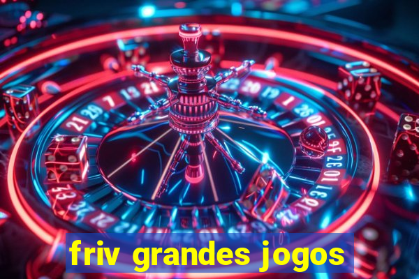 friv grandes jogos