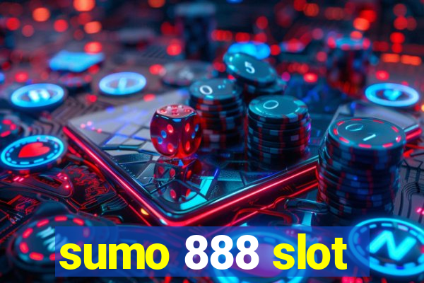 sumo 888 slot