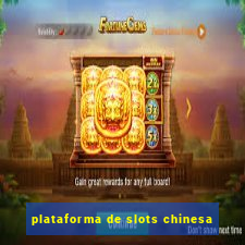 plataforma de slots chinesa