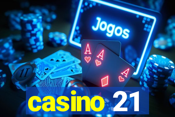 casino 21