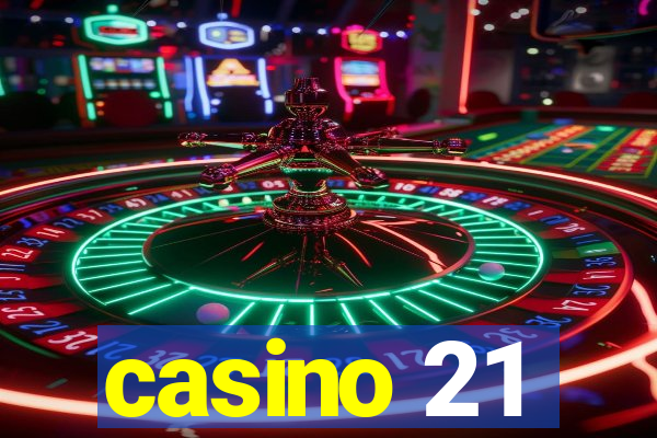 casino 21