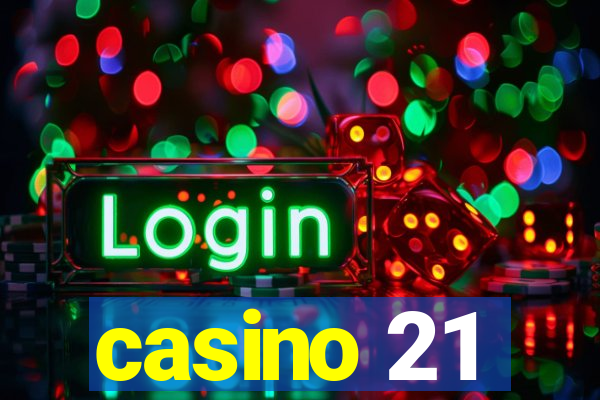 casino 21