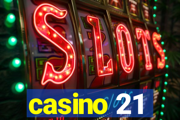 casino 21