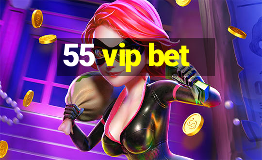 55 vip bet