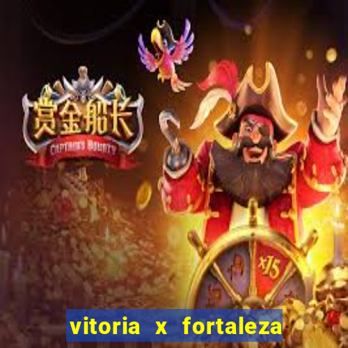 vitoria x fortaleza onde assistir