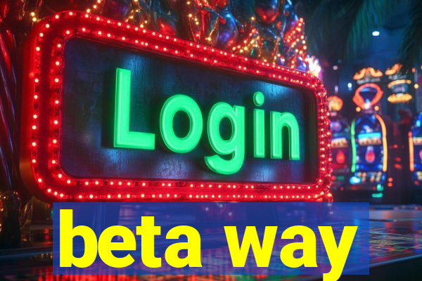 beta way