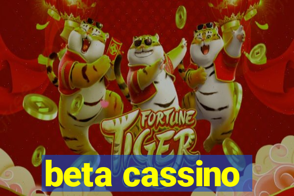 beta cassino