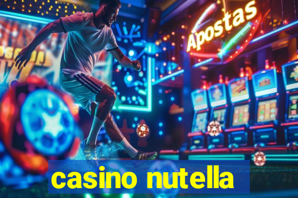 casino nutella