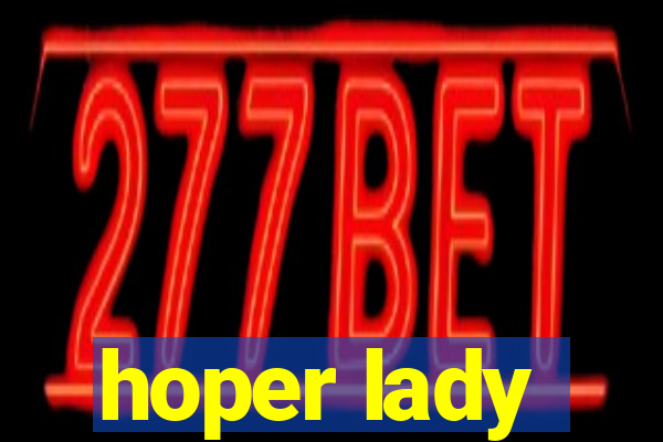 hoper lady