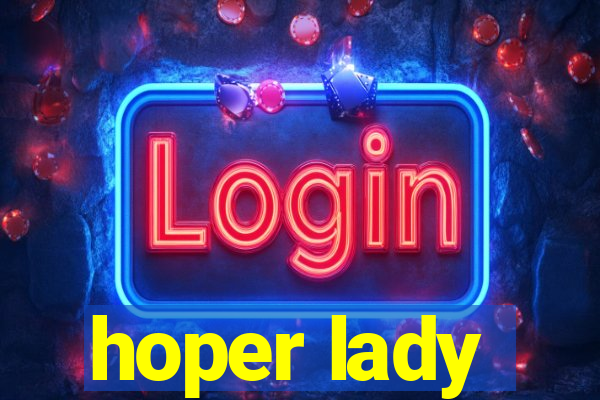 hoper lady