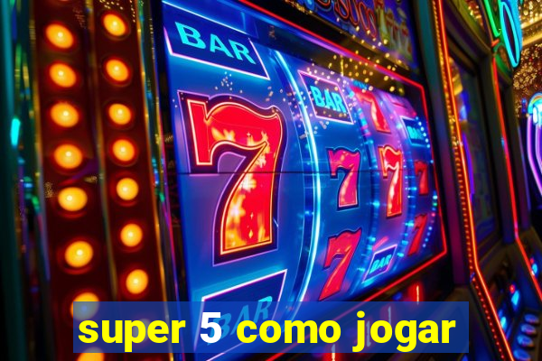 super 5 como jogar