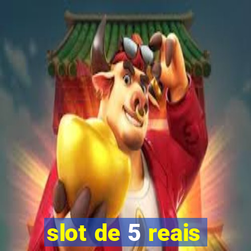 slot de 5 reais