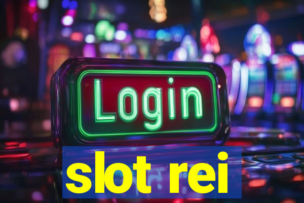 slot rei