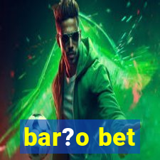 bar?o bet