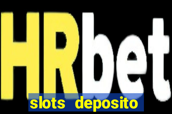 slots deposito minimo 1 real