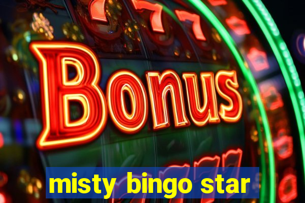 misty bingo star