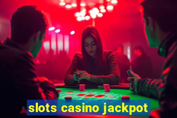 slots casino jackpot