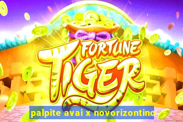 palpite avai x novorizontino