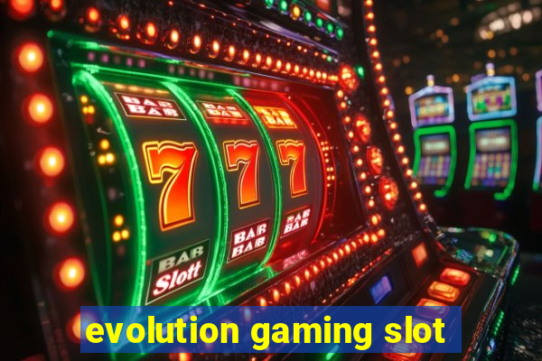 evolution gaming slot