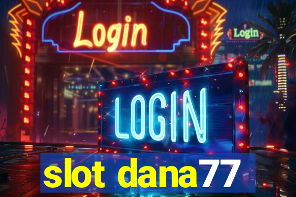 slot dana77