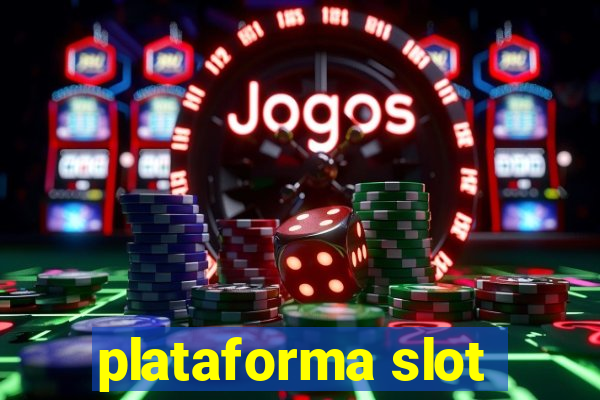 plataforma slot