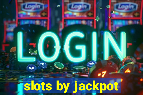 slots by jackpot