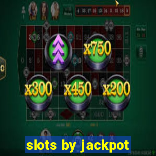 slots by jackpot