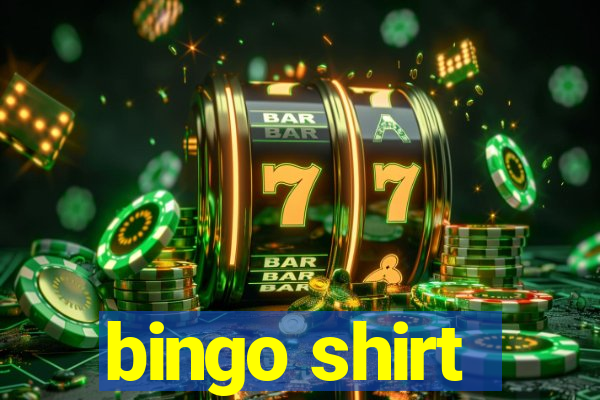 bingo shirt