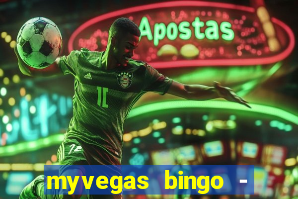 myvegas bingo - bingo games