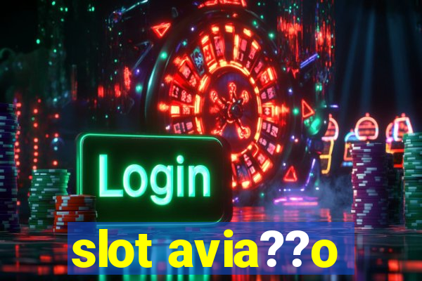 slot avia??o