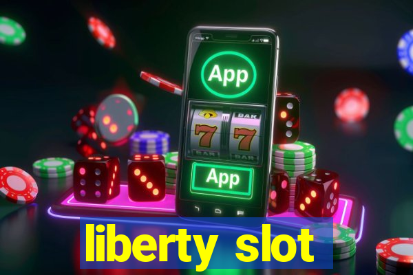 liberty slot