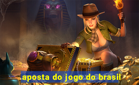 aposta do jogo do brasil