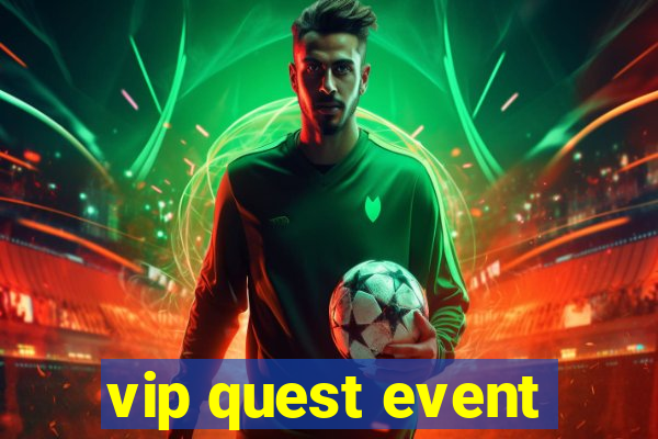 vip quest event