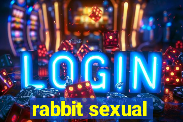 rabbit sexual