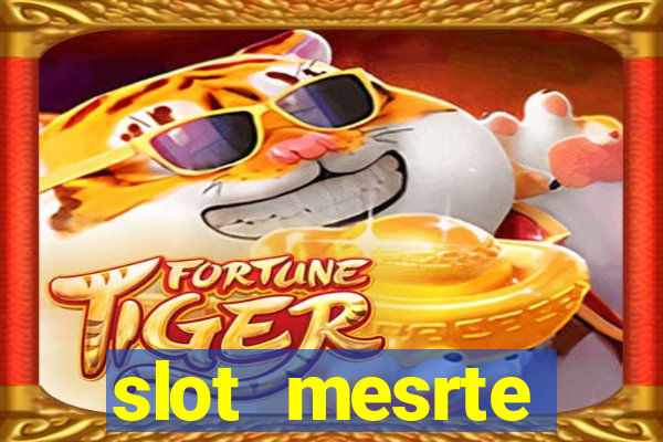 slot  mesrte