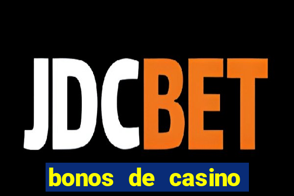 bonos de casino sin depósito