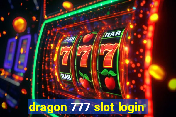 dragon 777 slot login